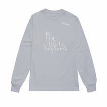 Load image into Gallery viewer, Be You Tiful | Crew Neck Long Sleeve Shirt