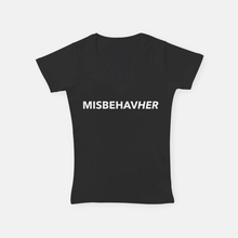 Load image into Gallery viewer, Misbehave Her  |  V-Neck T-Shirt