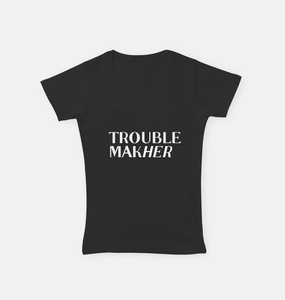 Trouble MakHer  |  V-Neck T-Shirt