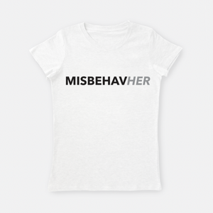 Misbehave Her   |   Crew Neck T-Shirt