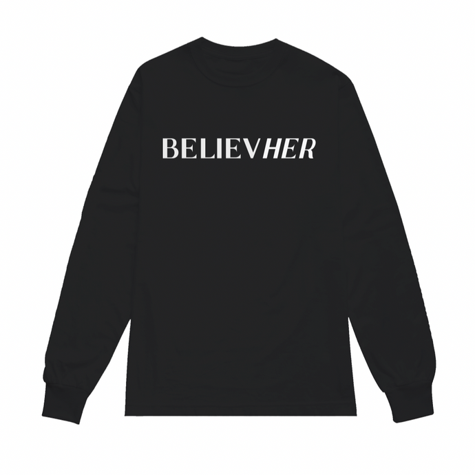 Believe Her | Crew Neck Long Sleeve Shirt