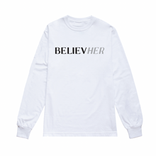 Load image into Gallery viewer, Believe Her | Crew Neck Long Sleeve Shirt