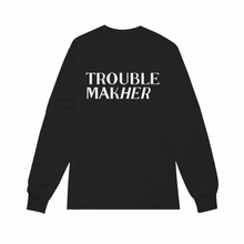 Load image into Gallery viewer, Trouble MakHer | Crew Neck Long Sleeve Shirt