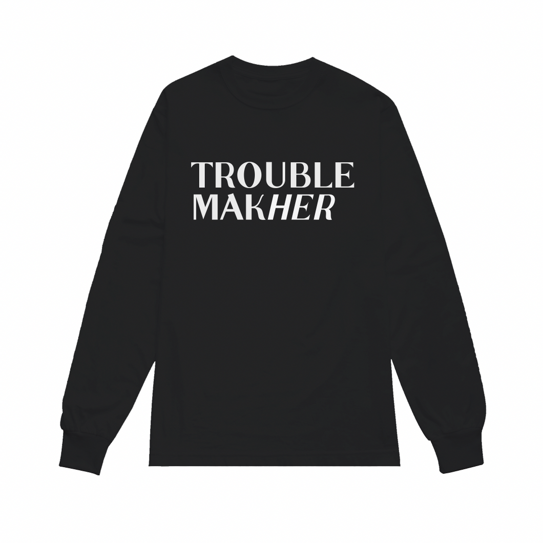 Trouble MakHer | Crew Neck Long Sleeve Shirt