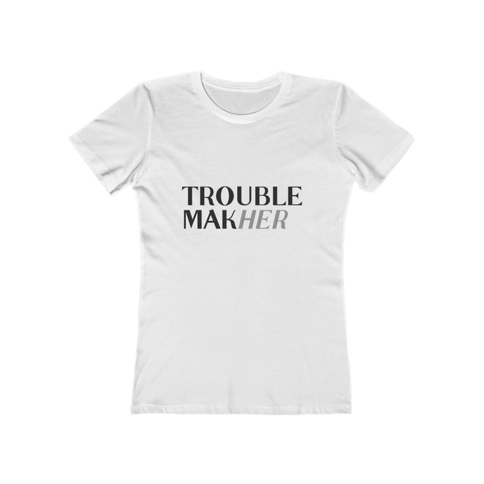 Trouble MakHER